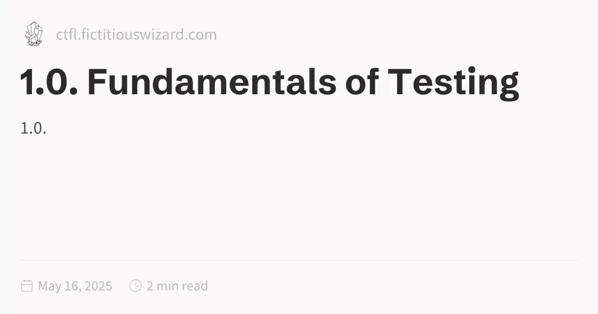 1.0. Fundamentals of Testing